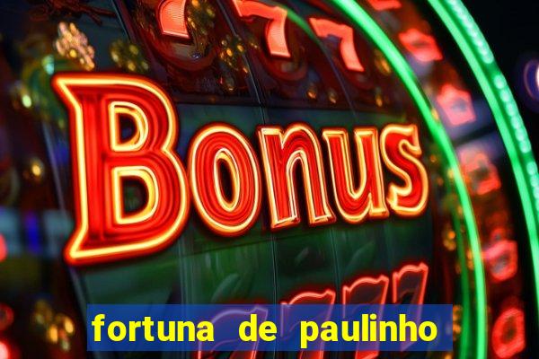 fortuna de paulinho roupa nova